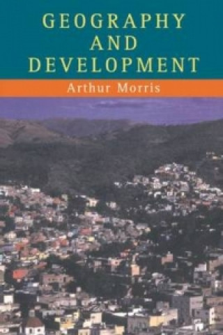 Book Geography And Development Arthur Morris