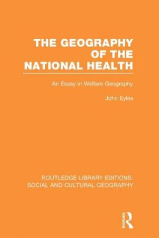 Kniha Geography of the National Health (RLE Social & Cultural Geography) John Eyles