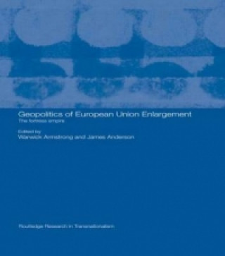 Kniha Geopolitics of European Union Enlargement Warwick Armstrong