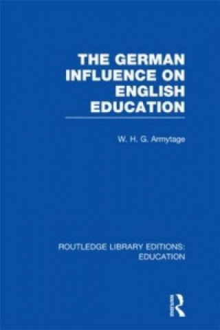 Könyv German Influence on English Education W. H. G. Armytage