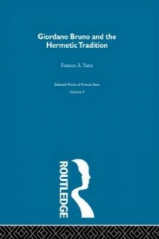 Kniha Giordano Bruno & Hermetic Trad Frances A. Yates