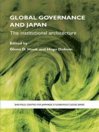 Kniha Global Governance and Japan Glenn D. Hook