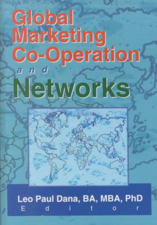 Książka Global Marketing Co-Operation and Networks Leo Paul Dana