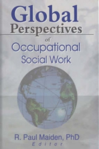 Könyv Global Perspectives of Occupational Social Work R. Paul Maiden