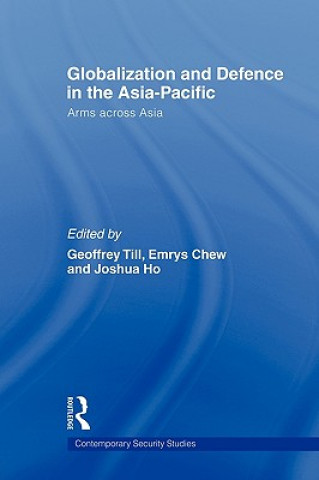 Könyv Globalisation and Defence in the Asia-Pacific Geoffrey Till