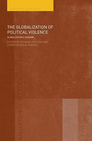 Könyv Globalization of Political Violence Richard Devetak