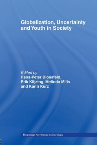 Könyv Globalization, Uncertainty and Youth in Society Hans-Peter Blossfeld