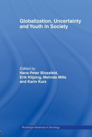 Knjiga Globalization, Uncertainty and Youth in Society Hans-Peter Blossfeld