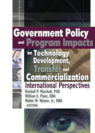 Książka Government Policy and Program Impacts on Technology Development, Transfer, and Commercialization William Piper