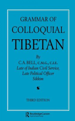 Könyv Grammar of Colloquial Tibetan C.A. Bell