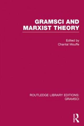 Carte Gramsci and Marxist Theory (RLE: Gramsci) Chantal Mouffe