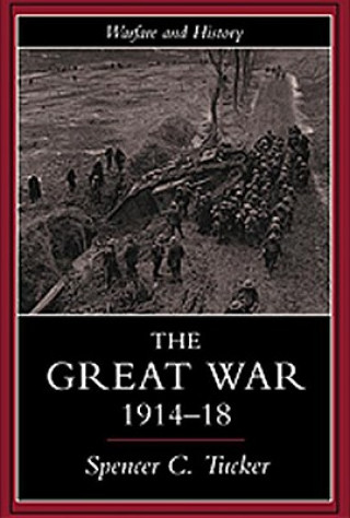 Kniha Great War, 1914-1918 Spencer Tucker