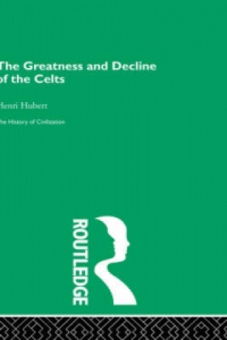 Książka Greatness and Decline of the Celts Henri Hubert