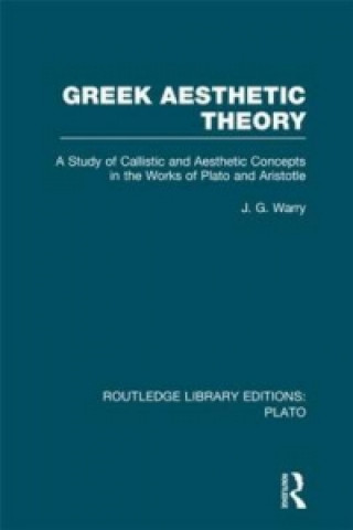 Könyv Greek Aesthetic Theory (RLE: Plato) J. G. Warry