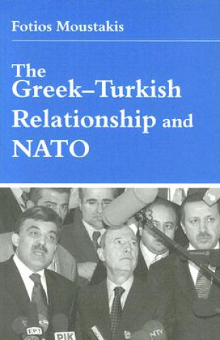 Kniha Greek-Turkish Relationship and NATO Moustakis