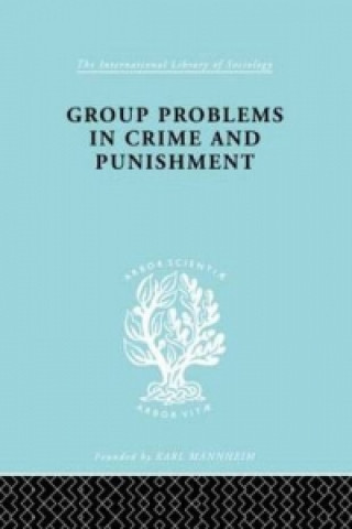 Kniha Group Problems in Crime and Punishment Hermann Mannheim