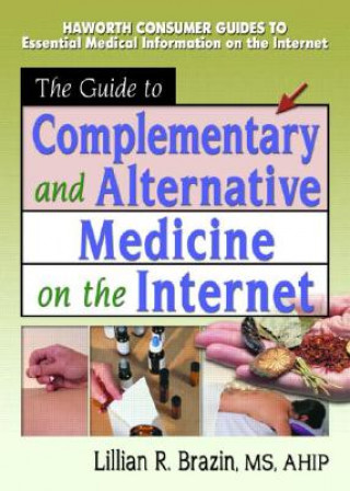 Kniha Guide to Complementary and Alternative Medicine on the Internet Lillian Brazin