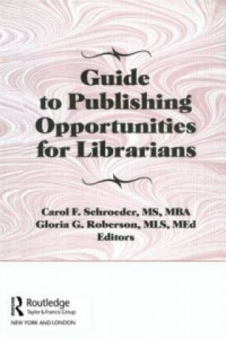 Kniha Guide to Publishing Opportunities for Librarians Peter Gellatly