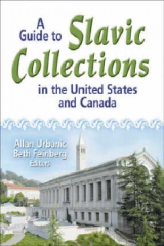 Książka Guide to Slavic Collections in the United States and Canada Beth Feinberg