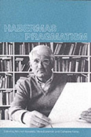 Kniha Habermas and Pragmatism 