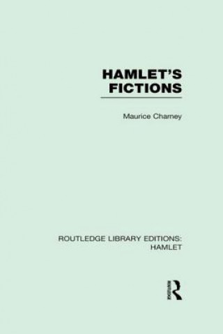 Könyv Hamlet's Fictions Maurice Charney