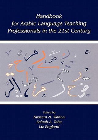 Kniha Handbook for Arabic Language Teaching Professionals in the 21st Century Kassem M. Wahba