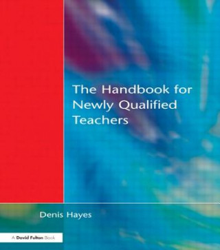 Kniha Handbook for Newly Qualified Teachers Denis Hayes