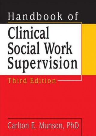 Kniha Handbook of Clinical Social Work Supervision Carlton E. Munson