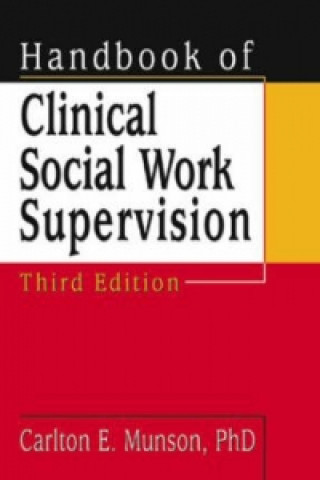 Kniha Handbook of Clinical Social Work Supervision Carlton E. Munson