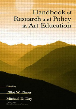 Könyv Handbook of Research and Policy in Art Education Elliot W. Eisner