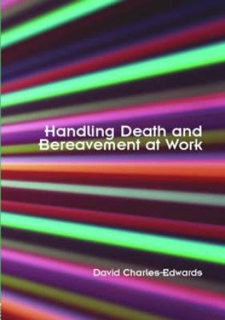 Buch Handling Death and Bereavement at Work David Charles-Edwards