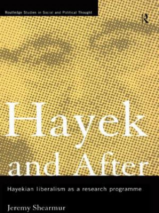Carte Hayek and After Jeremy Shearmur