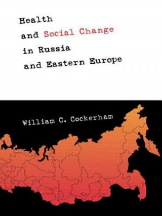 Buch Health and Social Change in Russia and Eastern Europe William C. Cockerham