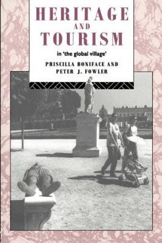 Книга Heritage and Tourism in The Global Village Peter Fowler