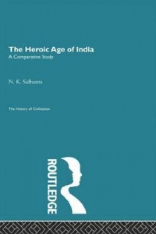 Kniha Heroic Age of India N. K. Sidhanta