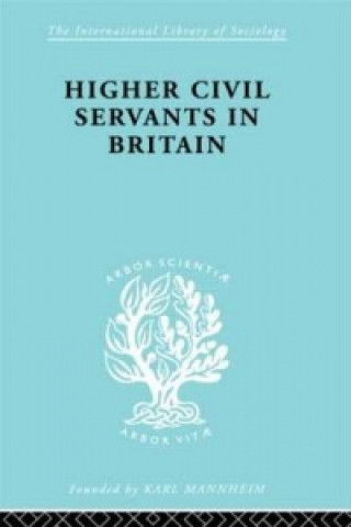 Könyv Higher Civil Servants in Britain R.K. Kelsall
