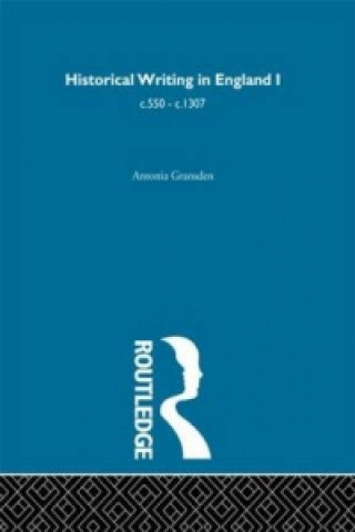 Könyv Historical Writing in England Antonia Gransden