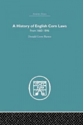 Kniha History of English Corn Laws, A Donald Grove Barnes