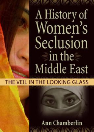 Livre History of Women's Seclusion in the Middle East Ann Chamberlin