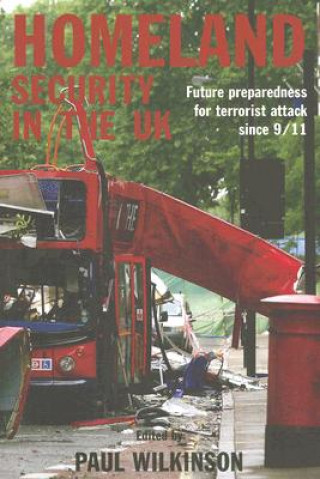 Książka Homeland Security in the UK Paul Wilkinson