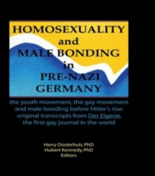 Kniha Homosexuality and Male Bonding in Pre-Nazi Germany Hubert Kennedy