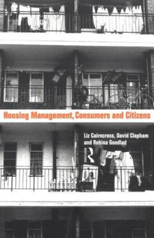 Könyv Housing Management, Consumers and Citizens David Clapham