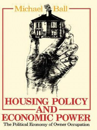 Книга Housing Policy and Economic Power Professor Michael Ball