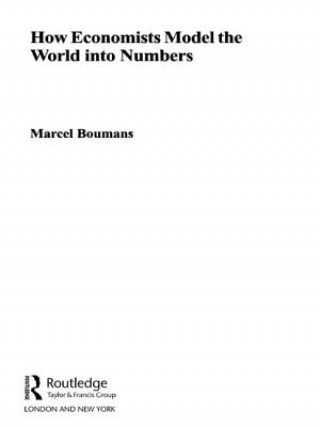 Livre How Economists Model the World into Numbers Marcel Boumans