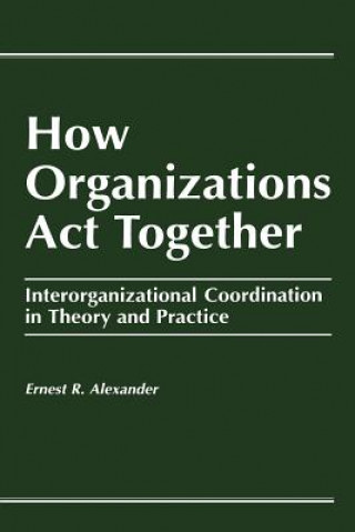 Libro How Organizations Act Together E. Alexander