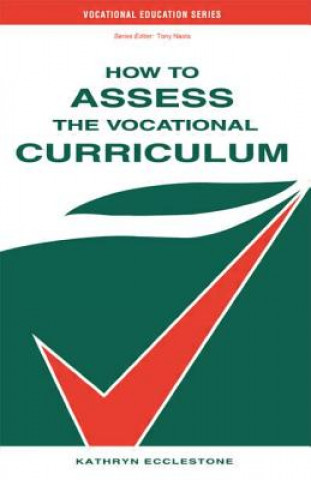 Carte How to Assess the Vocational Curriculum Kathryn Ecclestone