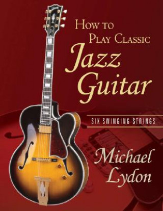 Carte How To Play Classic Jazz Guitar Michael Lydon
