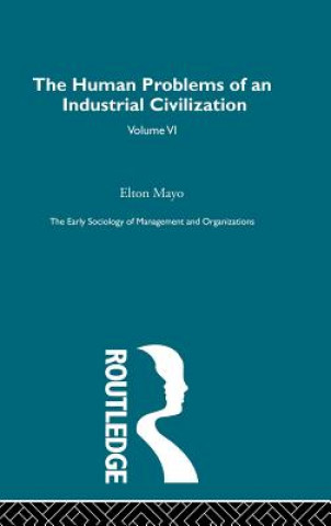 Kniha Human Problems of an Industrial Civilization Elton Mayo