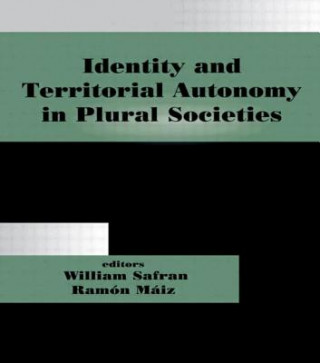 Knjiga Identity and Territorial Autonomy in Plural Societies Ramón Máiz