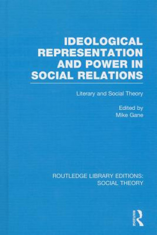 Carte Ideological Representation and Power in Social Relations (RLE Social Theory) Mike Gane